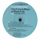 12inch Vinyl Single - Champion Soul Feat. Karen Gibson-Roc - Future Ways Of Black Folk