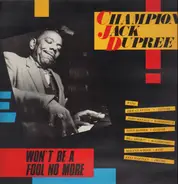 Champion Jack Dupree - Won't Be a Fool No More