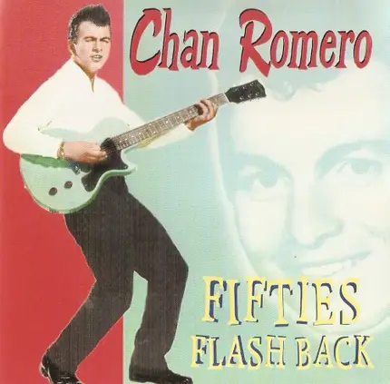 Chan Romero - Fifties Flash Back