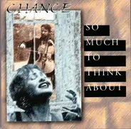 Chance - So Much To Think About