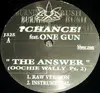 12inch Vinyl Single - ?Chance! Featuring One Gun - The Answer (Oochie Wally Pt. 2)