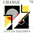 7inch Vinyl Single - Change - Let's Go Together