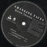 Changing Faces - Same Tempo