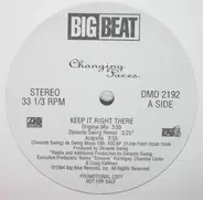 Changing Faces - Keep It Right There