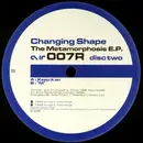 12inch Vinyl Single - Changing Shape - The Metamorphosis E.P. (Disc Two) - EP
