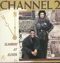 LP - Channel 2 - Slammin' at eleven