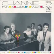 7inch Vinyl Single - Channel 5 - For A Look In Your Eyes