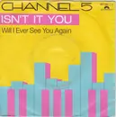 7inch Vinyl Single - Channel 5 - Isn't It You