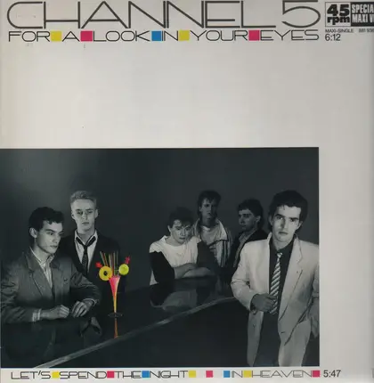 Channel 5 - For A Look In Your Eyes