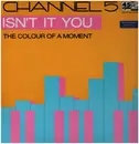 12inch Vinyl Single - Channel 5 - Isn't It You