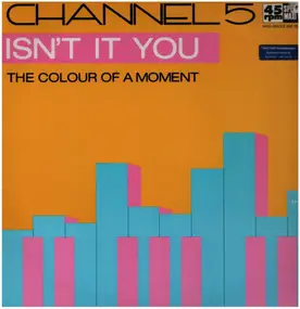 Channel 5 - Isn't It You