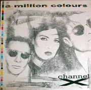 12inch Vinyl Single - Channel X - A Million Colours