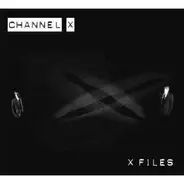 Channel X - X Files
