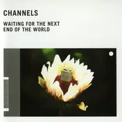 The Channels - WAITING FOR THE NEXT END OF THE WORLD