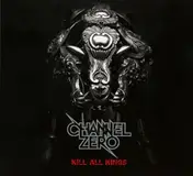 Channel Zero - Kill All Kings