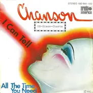 Chanson - I Can Tell / All The Time You Need