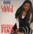 12inch Vinyl Single - Chantay Savage - Betcha'll Never Find