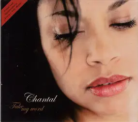 Chantal - Take My Word