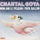7inch Vinyl Single - Chantal Goya - Mon Ami Le Pelican / Papa Ballon