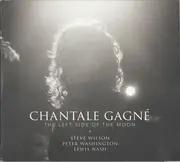 CD - Chantale Gagné , Steve Wilson , Peter Washington , Lewis Nash - The Left Side Of The Moon