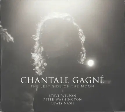 Chantale Gagné , Steve Wilson , Peter Washington , Lewis Nash - The Left Side Of The Moon