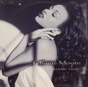 Chanté Moore - Old School Lovin'