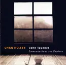 CD - Chanticleer - John Tavener - Lamentations And Praises