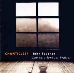 Chanticleer - Lamentations And Praises