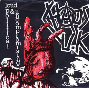 Chaos U.K - Loud Political & Uncompromising