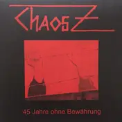 Chaos Z - 45 Jahre Ohne Bewährung
