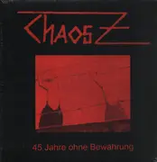 Double LP - Chaos Z - 45 Jahre Ohne Bewahrung