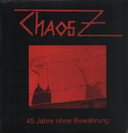 Chaos Z - 45 Jahre Ohne Bewährung
