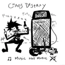 7inch Vinyl Single - Chaos Destroy - Music Not Music
