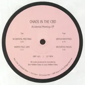 Chaos In The Cbd - Accidental Meetings EP