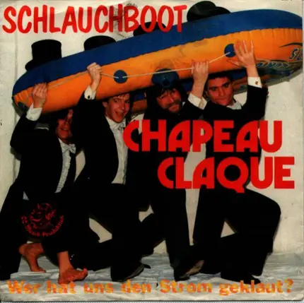 Chapeau Claque - Schlauchboot / Wer Hat Uns Den Strom Geklaut?