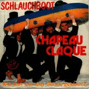 7inch Vinyl Single - Chapeau Claque - Schlauchboot / Wer Hat Uns Den Strom Geklaut?