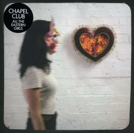 Chapel Club - All the Eastern Girls