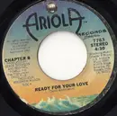 7inch Vinyl Single - Chapter 8 - Ready For Your Love / Come And Boogie
