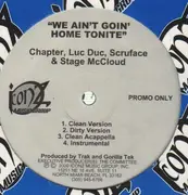 12inch Vinyl Single - Chapter, Luc Duc, Scruface & Stage McCloud - We aint going home tonite