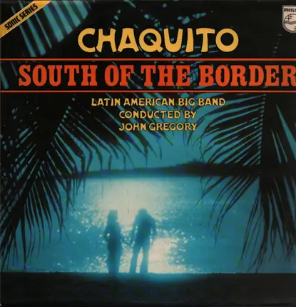 Chaquito - South Of The Border