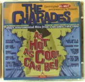 The Charades - As Hot As Cool Can Be!