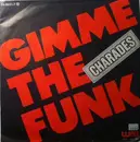 7inch Vinyl Single - Charades - Gimme The Funk
