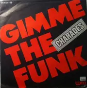 7inch Vinyl Single - Charades - Gimme The Funk