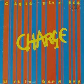 Charge - Caged & Staged - Live In Germany