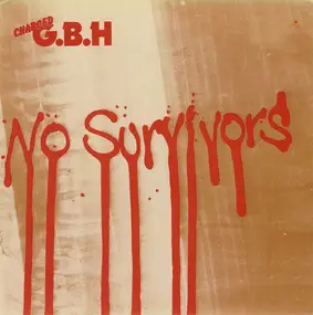 Charged G.B.H - No Survivors