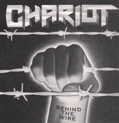 Chariot - Behind the Wire