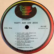 LP - Chariot - That's Just Like Jesus