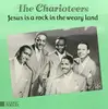 LP - Charioteers - Jesus Is A Rockin The.. - .. WEARY LAND