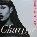 12inch Vinyl Single - Charisse Arrington - Down With This
