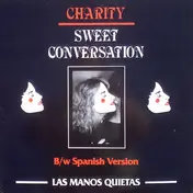 Charity - Sweet Conversation / Los Manos Quietas
